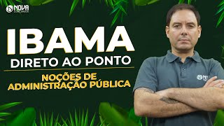 Concurso IBAMA Técnico Ambiental: Noções de Administração Pública