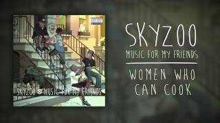 Skyzoo - Women Who Can Cook (Audio)