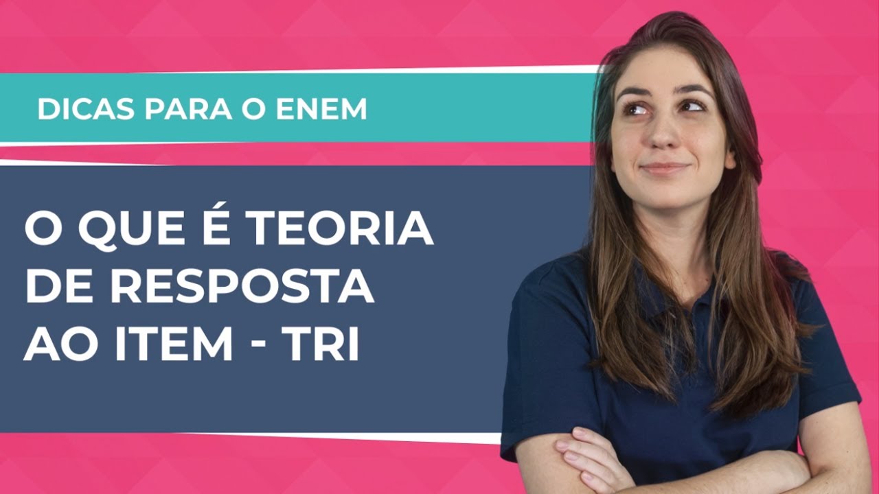 TEORIA DE RESPOSTA AO ITEM: saiba o que é TRI e como afeta sua nota do Enem - Imaginie