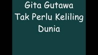 GITA GUTAWA - TAK PERLU KELILING DUNIA (lyrics video)