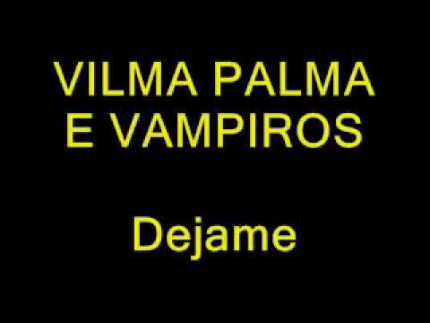 BYE BYE (DÉJAME) - VILMA PALMA E VAMPIROS (letra) Video