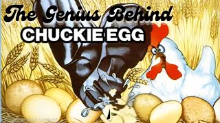 The Genius Behind Chuckie Egg