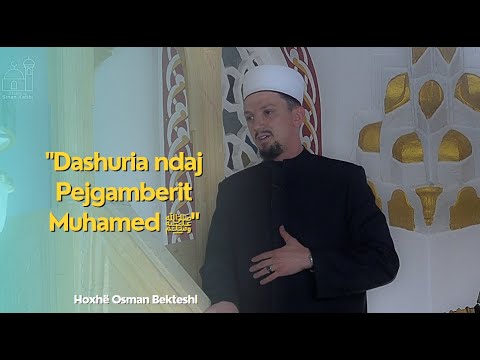 ''Dashuria ndaj Pejgamberit Muhamed ﷺ'' - Hoxhë Osman Bekteshi