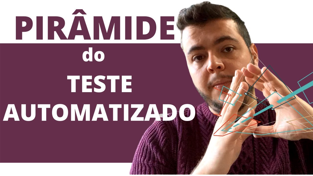 PIRÂMIDE do TESTE AUTOMATIZADO. Porque você precisa dela.