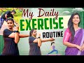 My Daily Exercise Routine Sridevi Ashok Sridevi Sitara