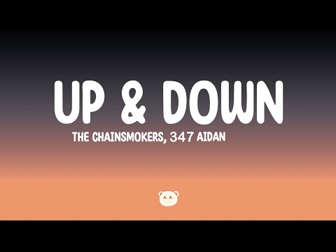 The Chainsmokers, 347aidan - Up & Down (Lyrics)