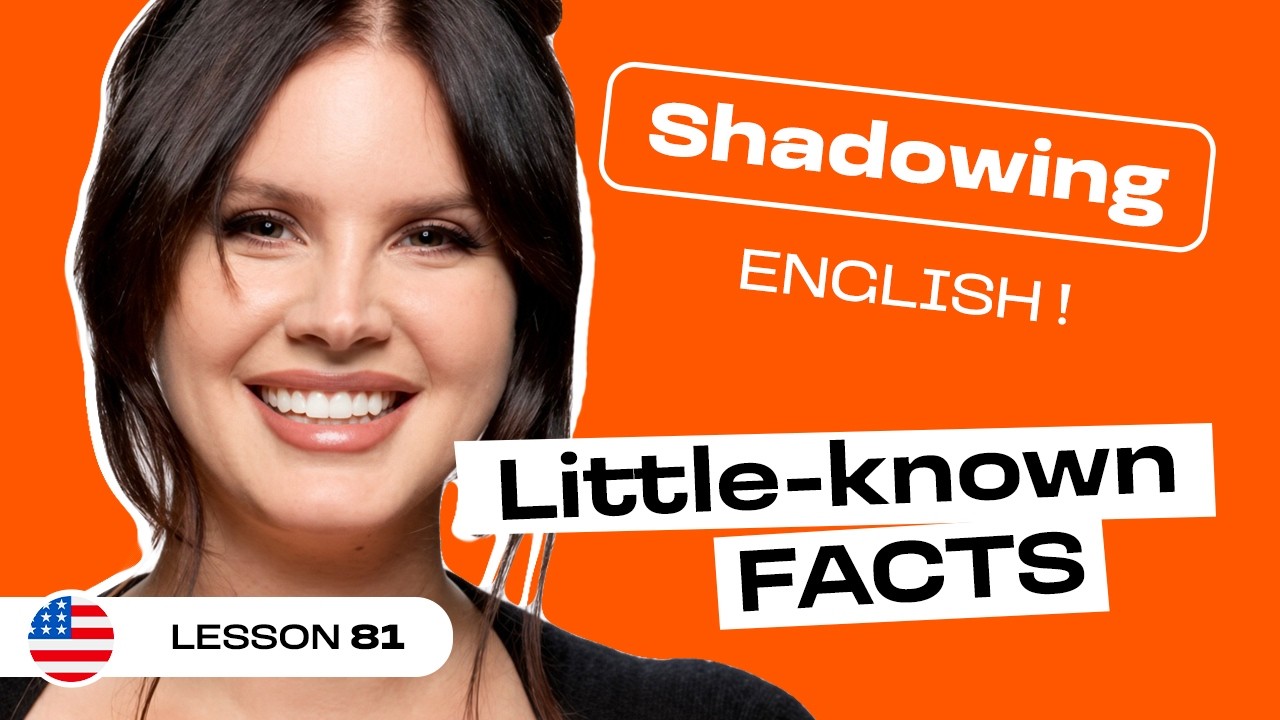 Shadowing English | LANA DEL REY: Things You Didn't Know About Her (lesson #81)