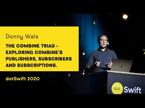 dotSwift 2020 - Donny Wals - The Combine Triad