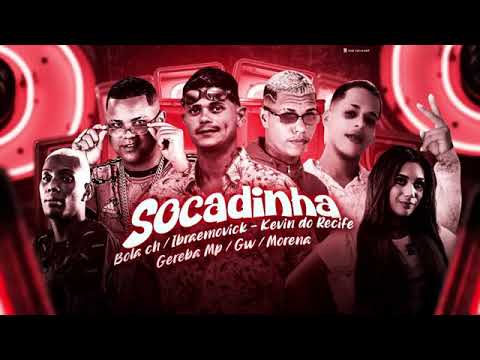 KEVIN DO RECIFE - IBRAEMOVICK - BOLA CH - GEREBA MP - MC MORENA - MC GW - SOCADINHA ( BREGA FUNK )