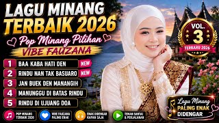 Download lagu Lagu Minang Terbaik 2026 🎶 Pop Minang Pilihan Vibe Fauzana Paling Enak Didengar vol. 3 mp3 Download lagu Lagu Minang Terbaik 2026 🎶 Pop Minang Pilihan Vibe Fauzana Paling Enak Didengar vol. 3 mp3