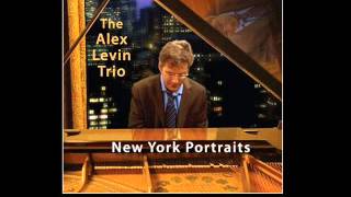 Alex Levin Trio - Who Can I Turn To (When Nobody Needs Me)?