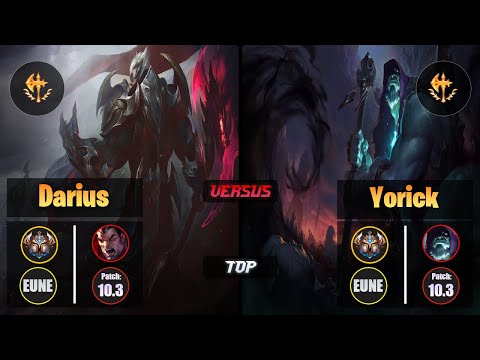 Challenger DARIUS [Conqueror] (Top) VS  YORICK - Challenger EUNE Patch 10.3
