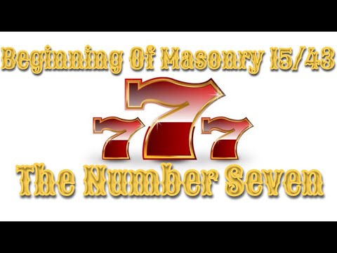 The Number "Seven": Beginning of Masonry 15/43