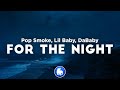 Pop Smoke - For The Night (Clean - Lyrics) ft. Lil Baby & DaBaby