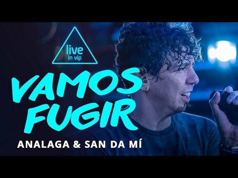 ANALAGA, Sandamí - Vamos Fugir (Live in Vip)