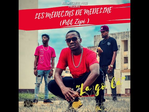 Petit Zépé (Médecins de Medeline) - La Go Là (Audio officiel)