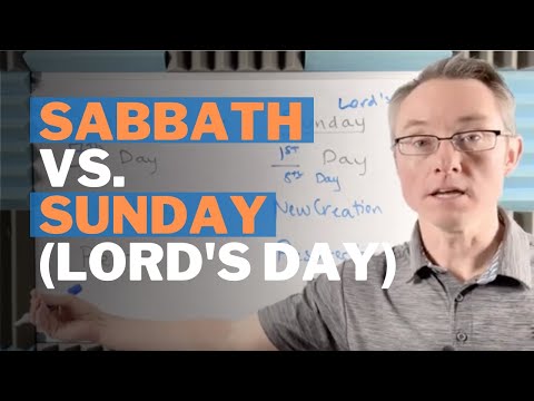 Sabbath vs. Sunday (The Lord's Day)