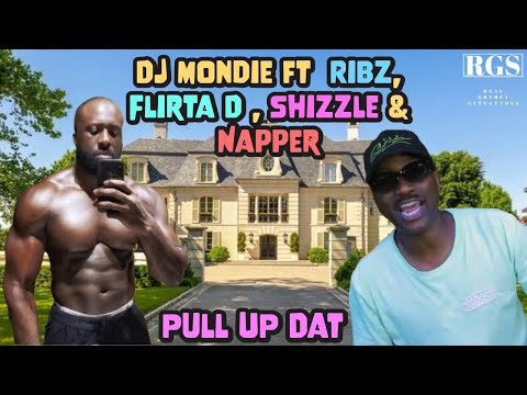 DJ Mondie ft  Ribz, Flirta D , Shizzle & Napper - Pull UP Dat