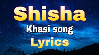 Shisha - Khasi song (Lyrics)