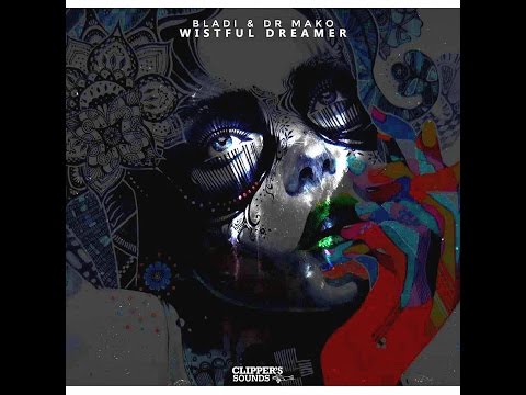 Bladi & Dr. Mako - Wistful Dreamer (Official Audio)