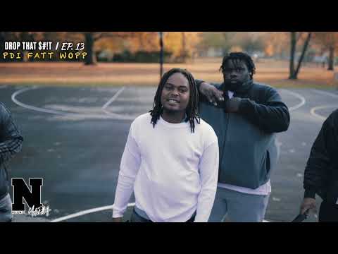 PDI FATT WOP  - DROP THAT $#!T: Ep.13