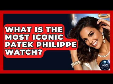 What Is The Most Iconic Patek Philippe Watch? - Jewelry Market Spotlight