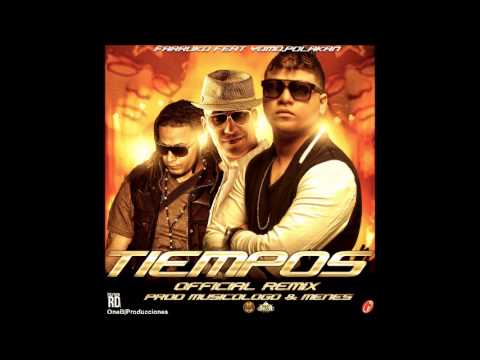 Farruko Ft. Yomo Y Polakan - Tiempos (Official Remix)