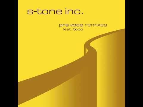 S-Tone Inc - Pra Voce - Remix (feat. Toco)