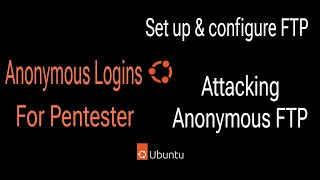 Anonymous Logins For Pentester on the FTP service | Installing and Configuring vsftpd