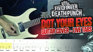 FIVE FINGER DEATH PUNCH | Dot your Eyes guitar cover with solo | accurate live tabs