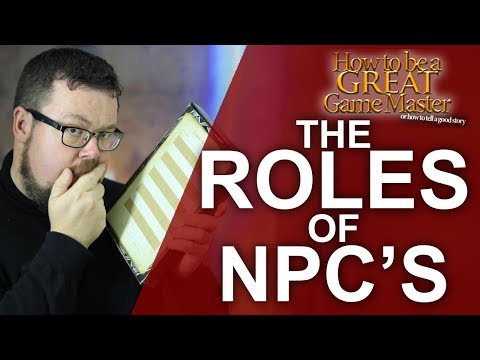 GREAT GM: NPC Roles within your rpg session - Great Game master tips