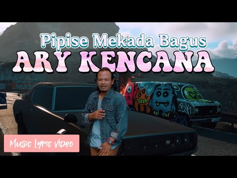 Pipise Mekada Bagus - Ary Kencana (Music Lyric Video)