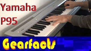 Video thumbnail for Yamaha P95 Electronic Piano demo. Very smooth instrument. by Gearfacts