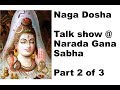 Naga Dosha Talk Show Part 2 Of 3