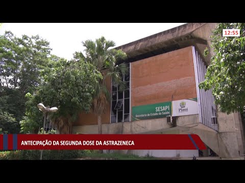 Governo autoriza antecipação de segunda dose da vacina Astrazeneca 25 06 2021
