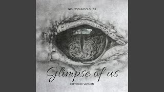Download lagu Glimpse of Us (Soft Rock Version) mp3