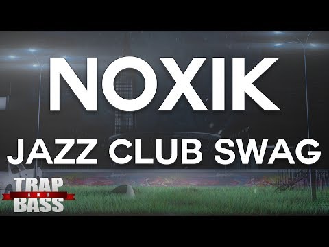 NoxiK - Jazz Club Swag