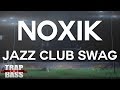 NoxiK - Jazz Club Swag 