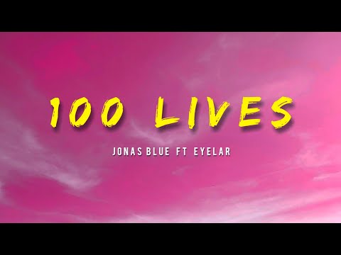 Jonas Blue ft Eyelar - 100 Lives (Lyrics)