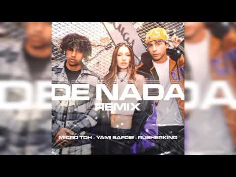 Yami Safdie Ft. Micro TDH, Rusherking - De Nada Remix