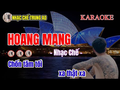 Hoang Mang ( Chế ) Karaoke Trung AD