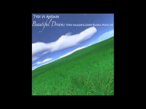 Tydi vs Andain - Beautiful Dreams -  (Stan Salazar & Lenny Ruckus Mash Up)