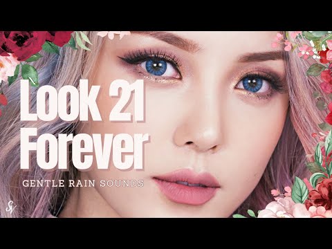 ❋ ULTRA POWERFUL! ~ Look and Feel 21 Forever ~ Rain Sounds