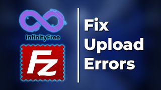Fix Upload Errors on InfinityFree Using FileZilla [Step-by-Step Guide]