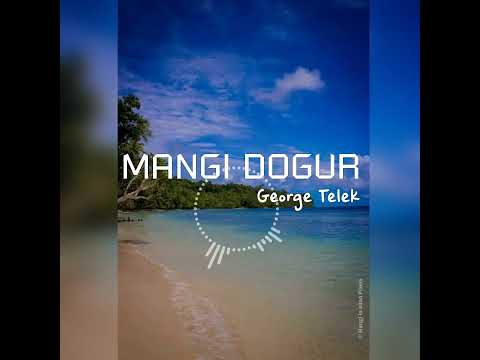 Mangi Dogur - George Telek