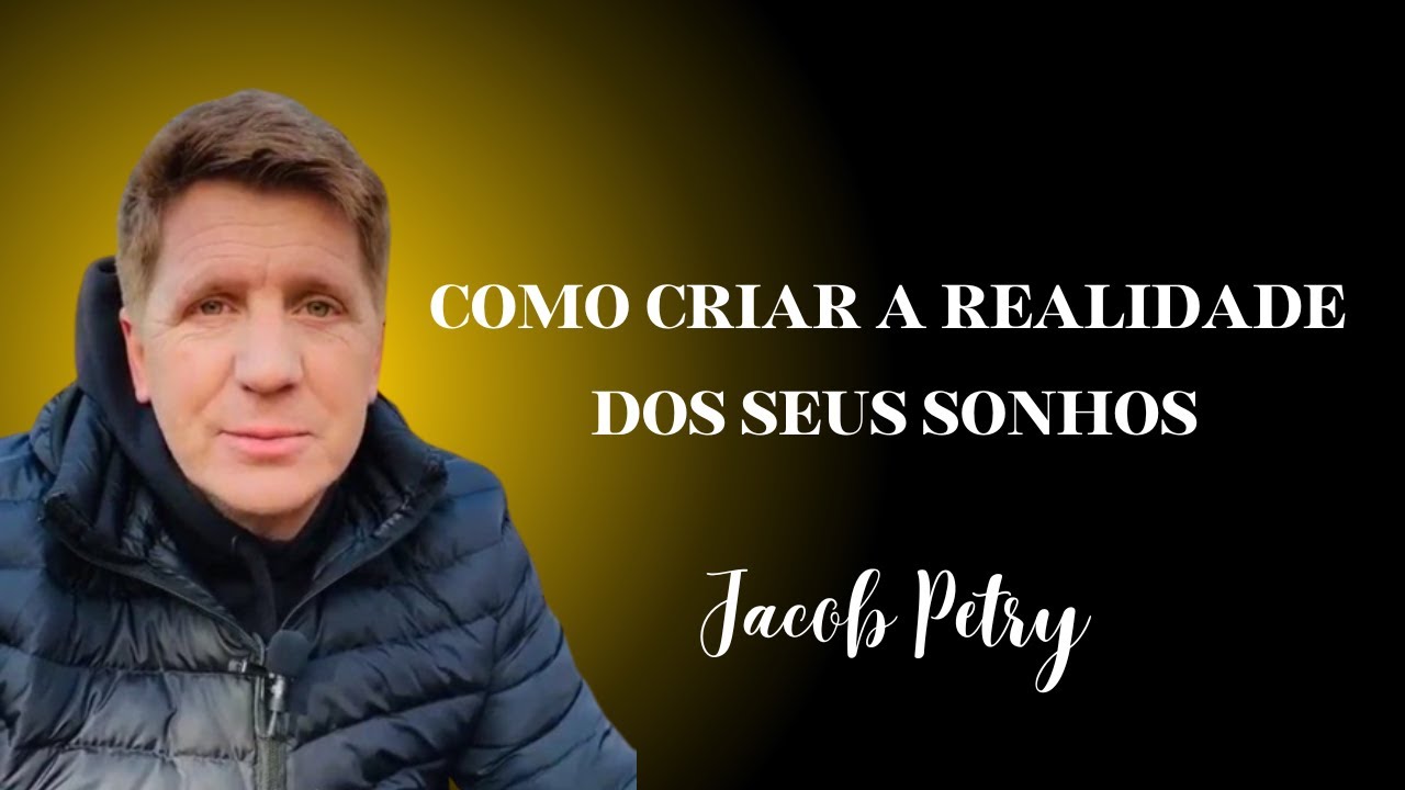 TORNE-SE SUA MELHOR VERSÃO COM  AUTOCONHECIMENTO - JACOB PETRY