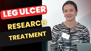 Leg Ulcers: This NEW Treatment Could Change Everything! Pilot- Research from Lily Benton at the BAS*