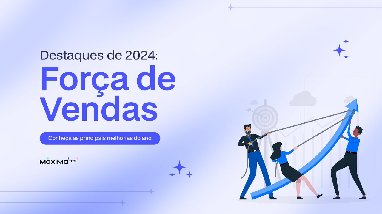Destaques de 2024 no Sistema de Força de Vendas | MáximaTech
