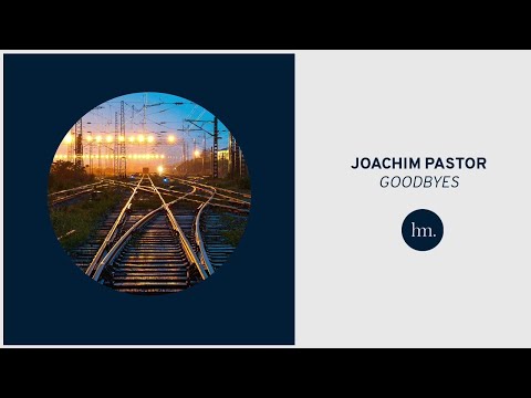 Joachim Pastor - Goodbyes