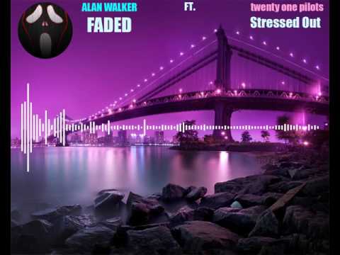 Faded/Stressed Out Mixed Mashup | Alan Walker vs. twenty one pilots